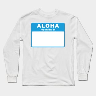 Aloha, My Name Is tag (blue) Long Sleeve T-Shirt